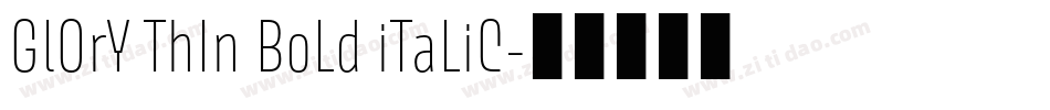 GlOrY ThIn BoLd iTaLiC字体转换
